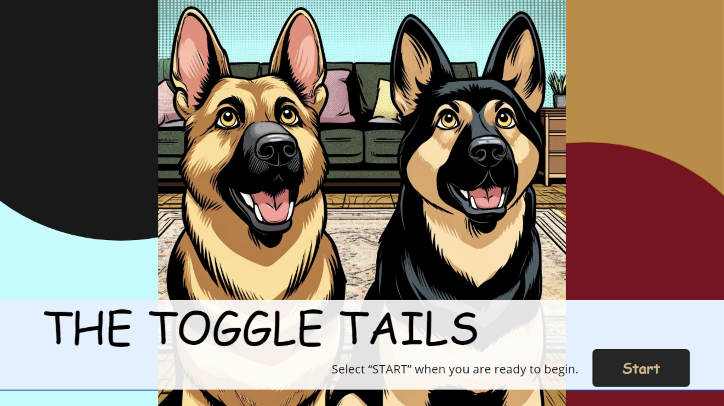 A comic-style illustration featuring two happy German Shepherd dogs sitting in front of a couch in a living room. The title “THE TOGGLE TAILS” is displayed in a white banner at the bottom, along with the instruction Select START when you are ready to begin. A “Start” button is located in the lower right corner.